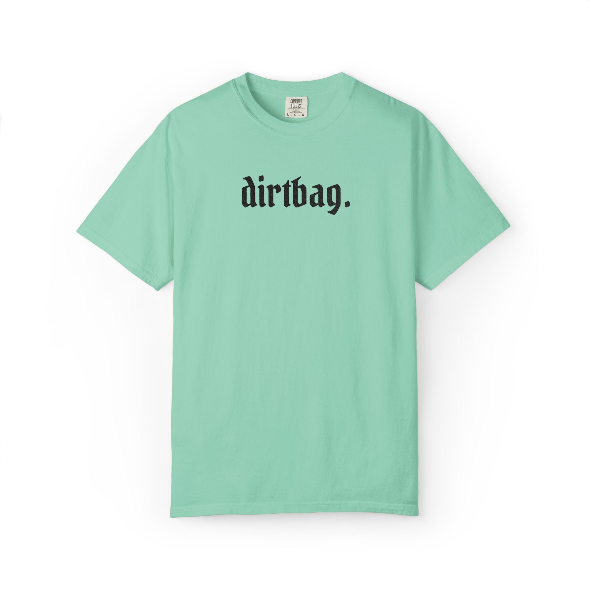 "dirtbag." Cool Embroidered T-Shirt