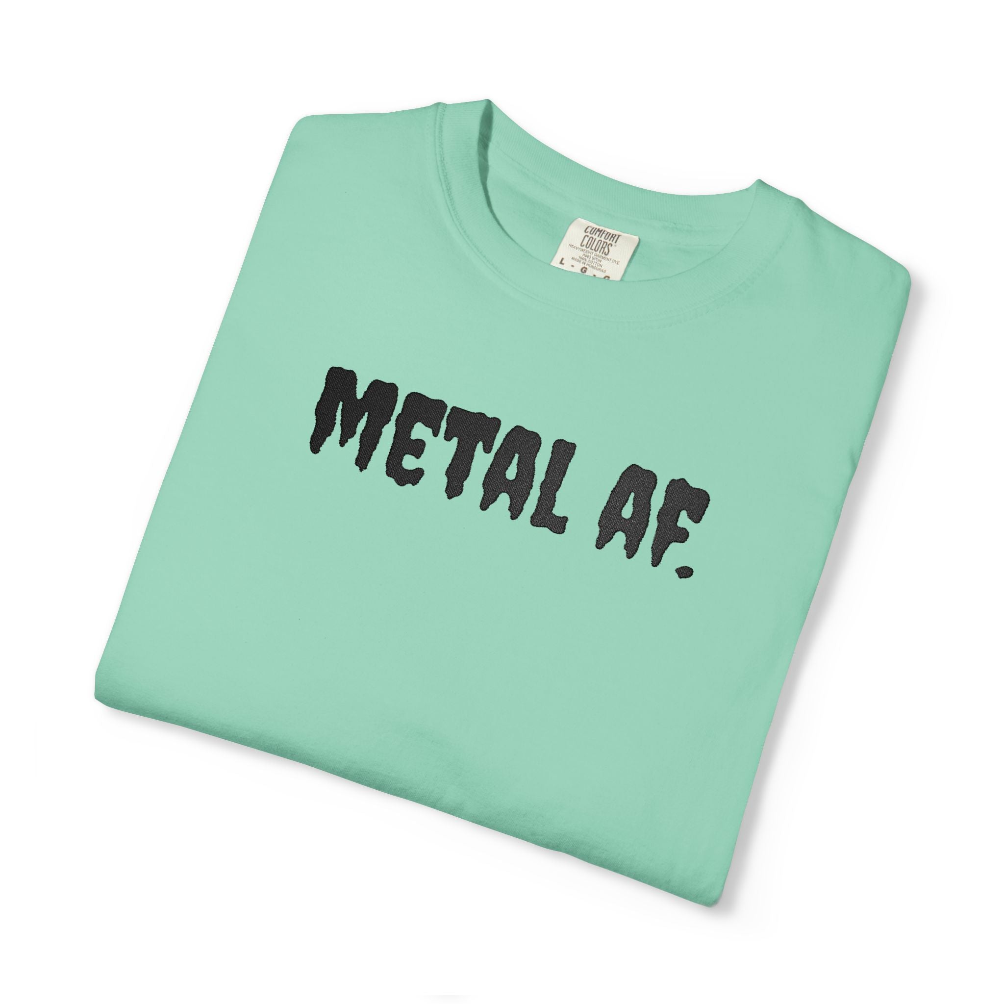 "Metal AF." Cool Embroidered T-Shirt