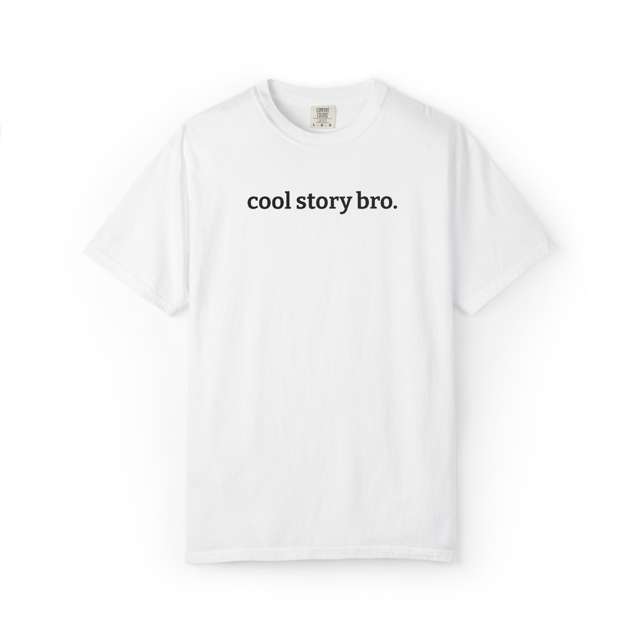 "cool story bro." Funny Embroidered T-Shirt