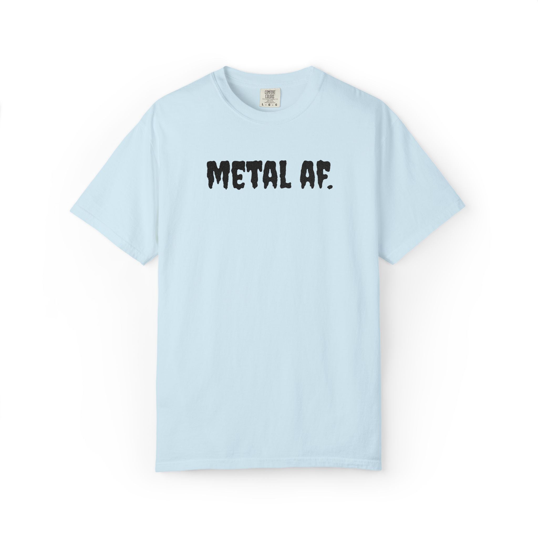 "Metal AF." Cool Embroidered T-Shirt