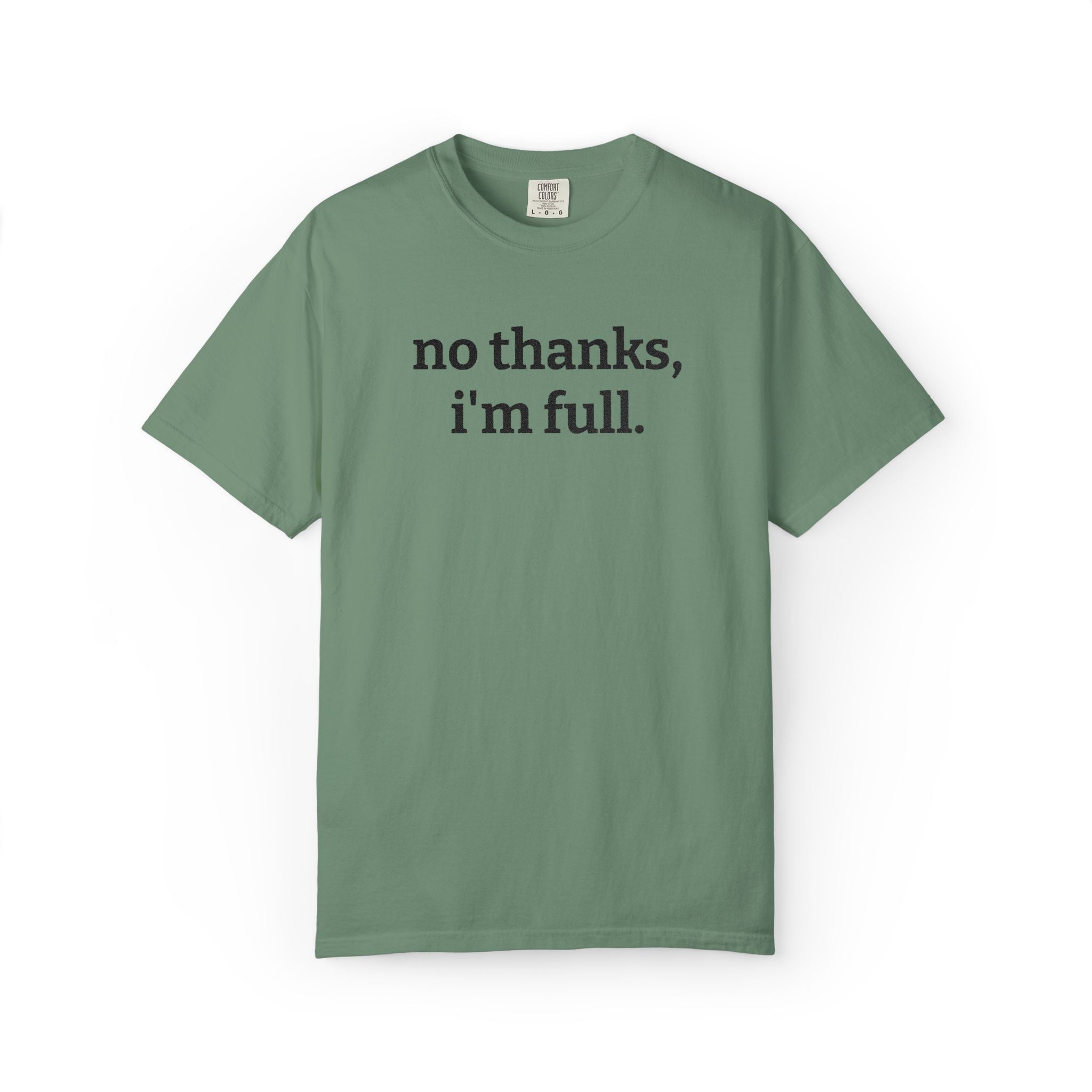 “no thanks, i’m full.” Funny Embroidered T-Shirt
