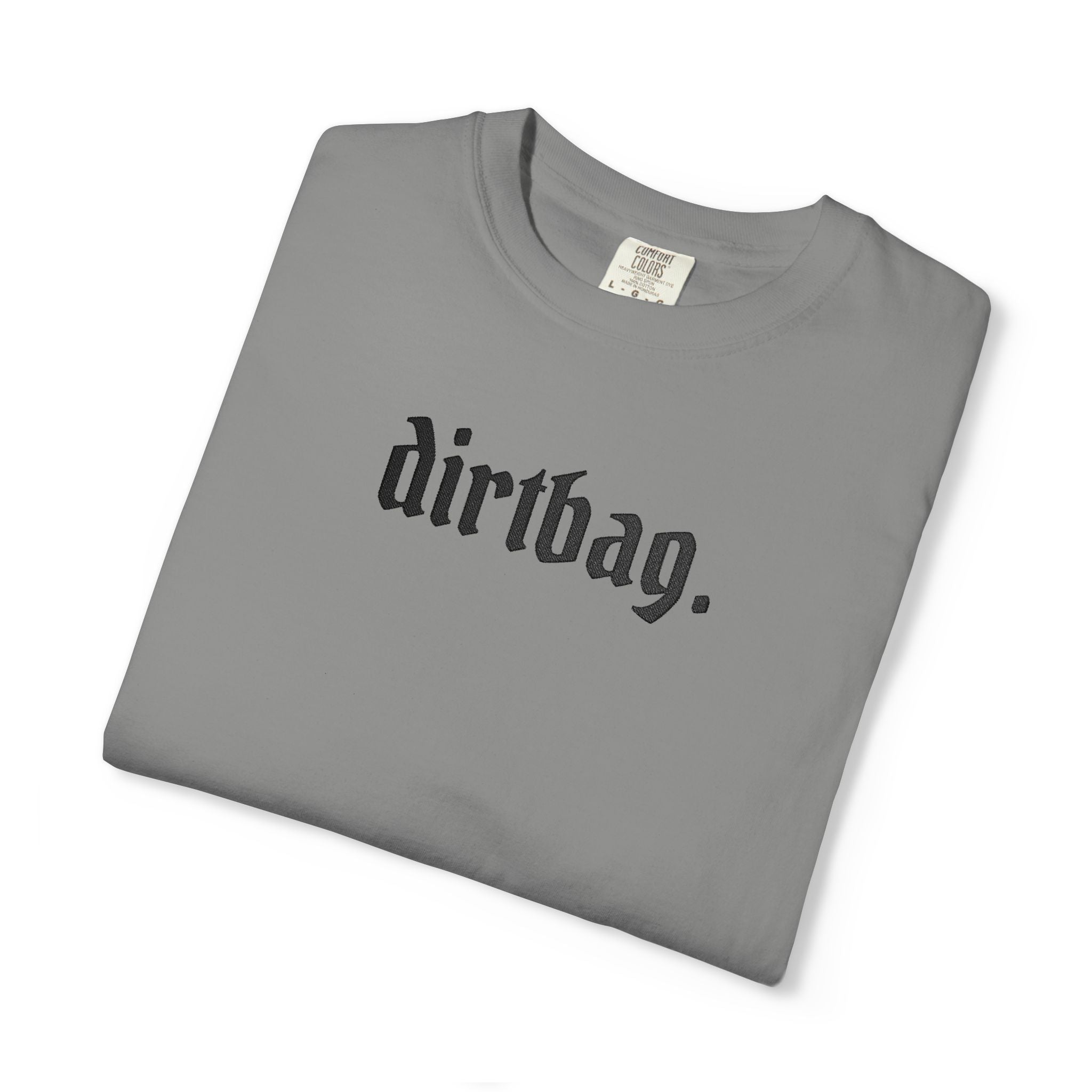 "dirtbag." Cool Embroidered T-Shirt