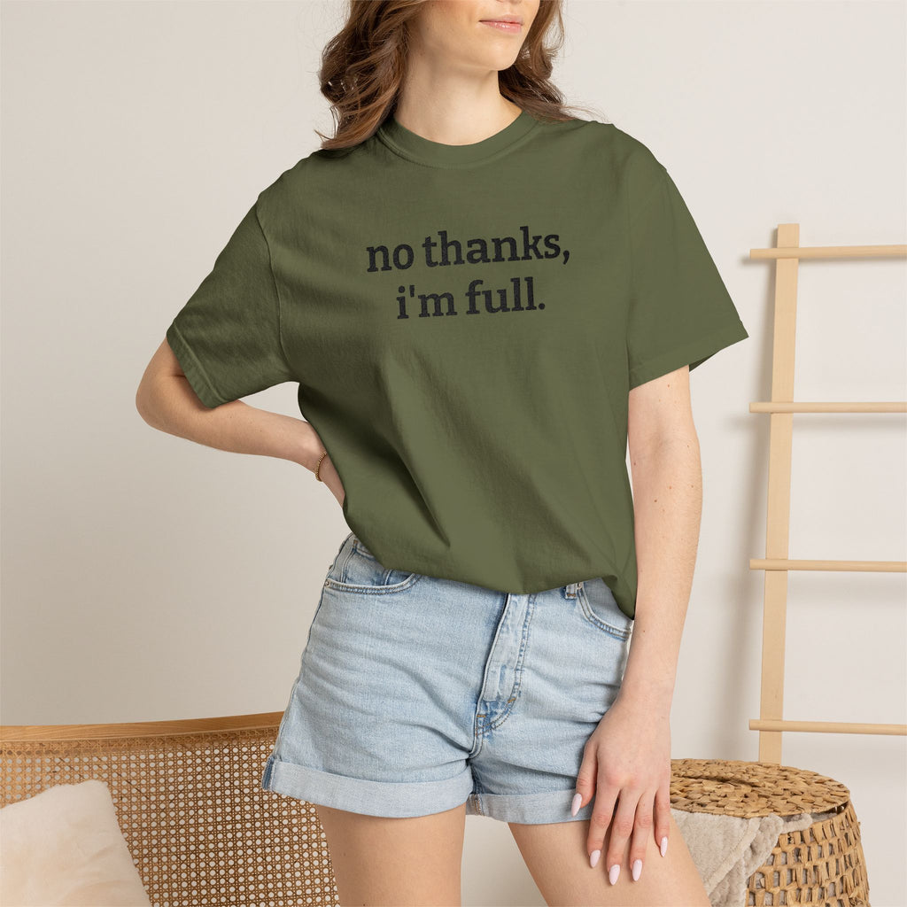 “no thanks, i’m full.” Funny Embroidered T-Shirt