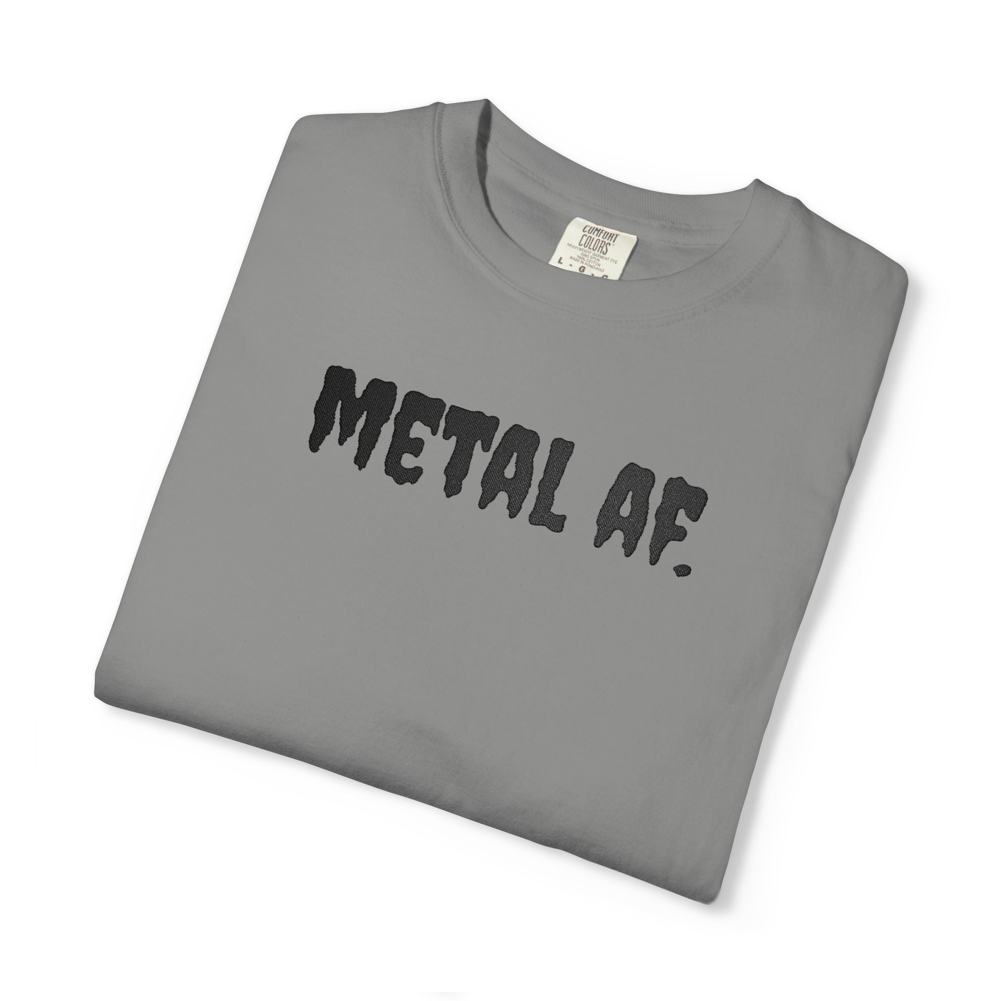 "Metal AF." Cool Embroidered T-Shirt
