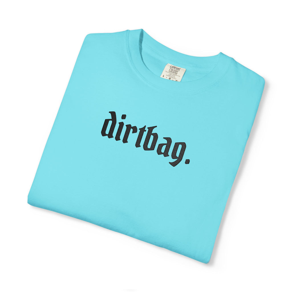 "dirtbag." Cool Embroidered T-Shirt
