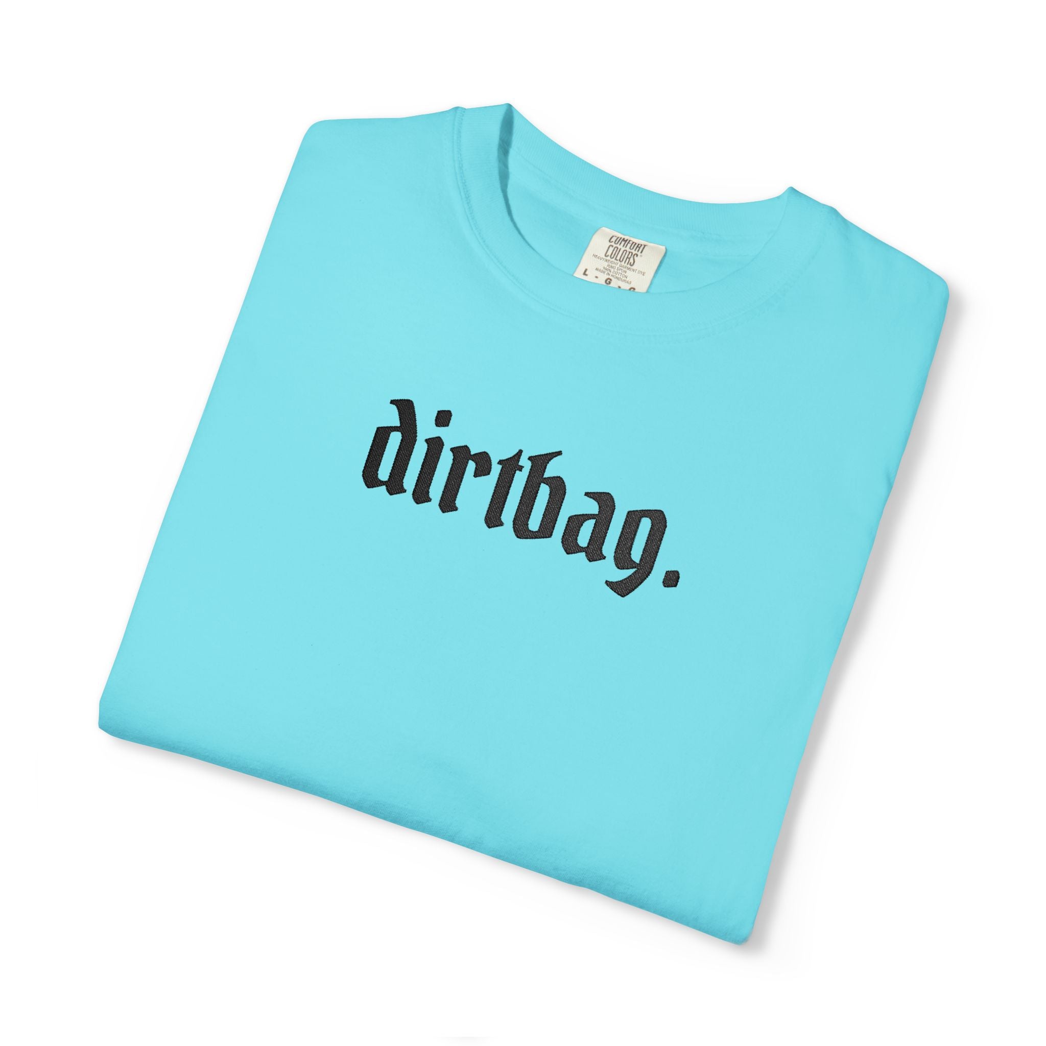 "dirtbag." Cool Embroidered T-Shirt