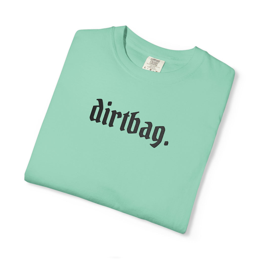 "dirtbag." Cool Embroidered T-Shirt