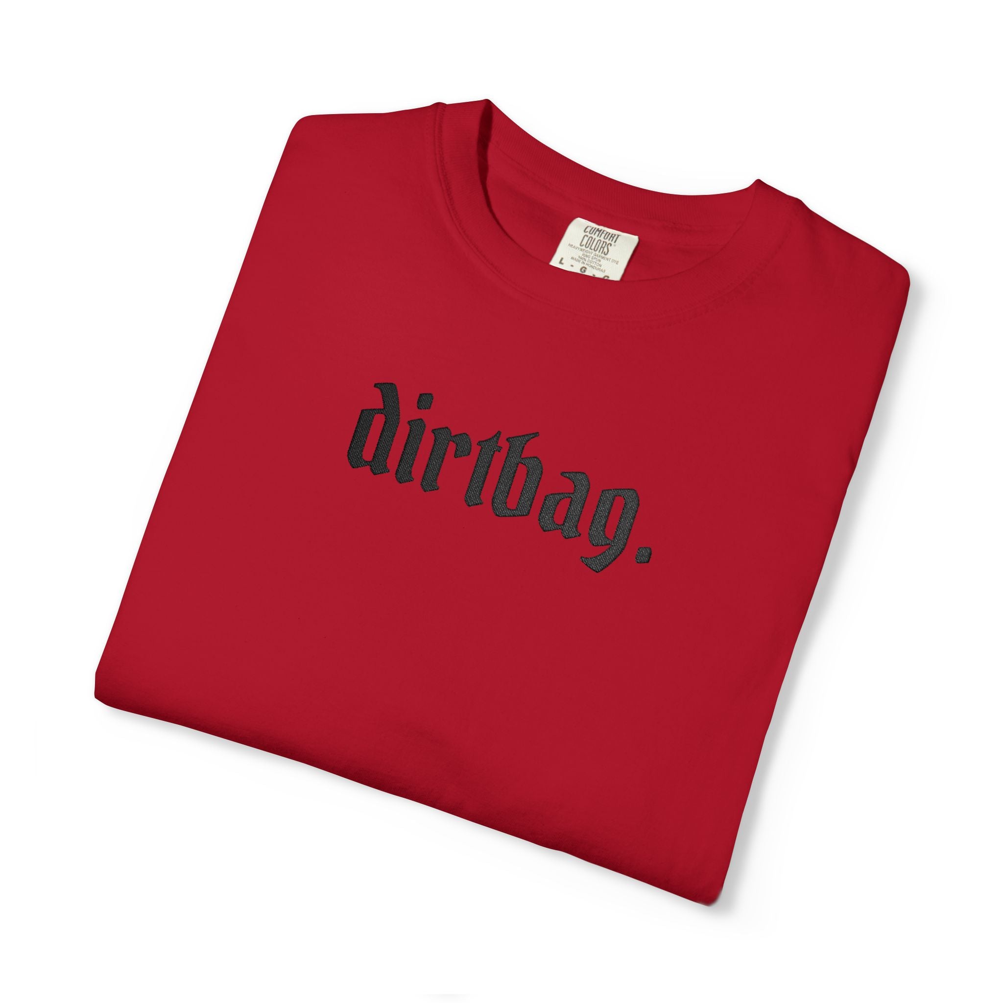 "dirtbag." Cool Embroidered T-Shirt