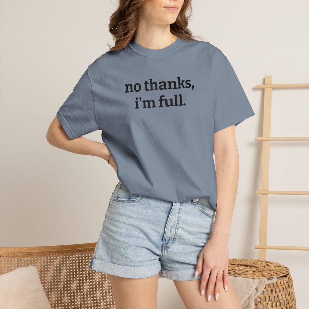 “no thanks, i’m full.” Funny Embroidered T-Shirt