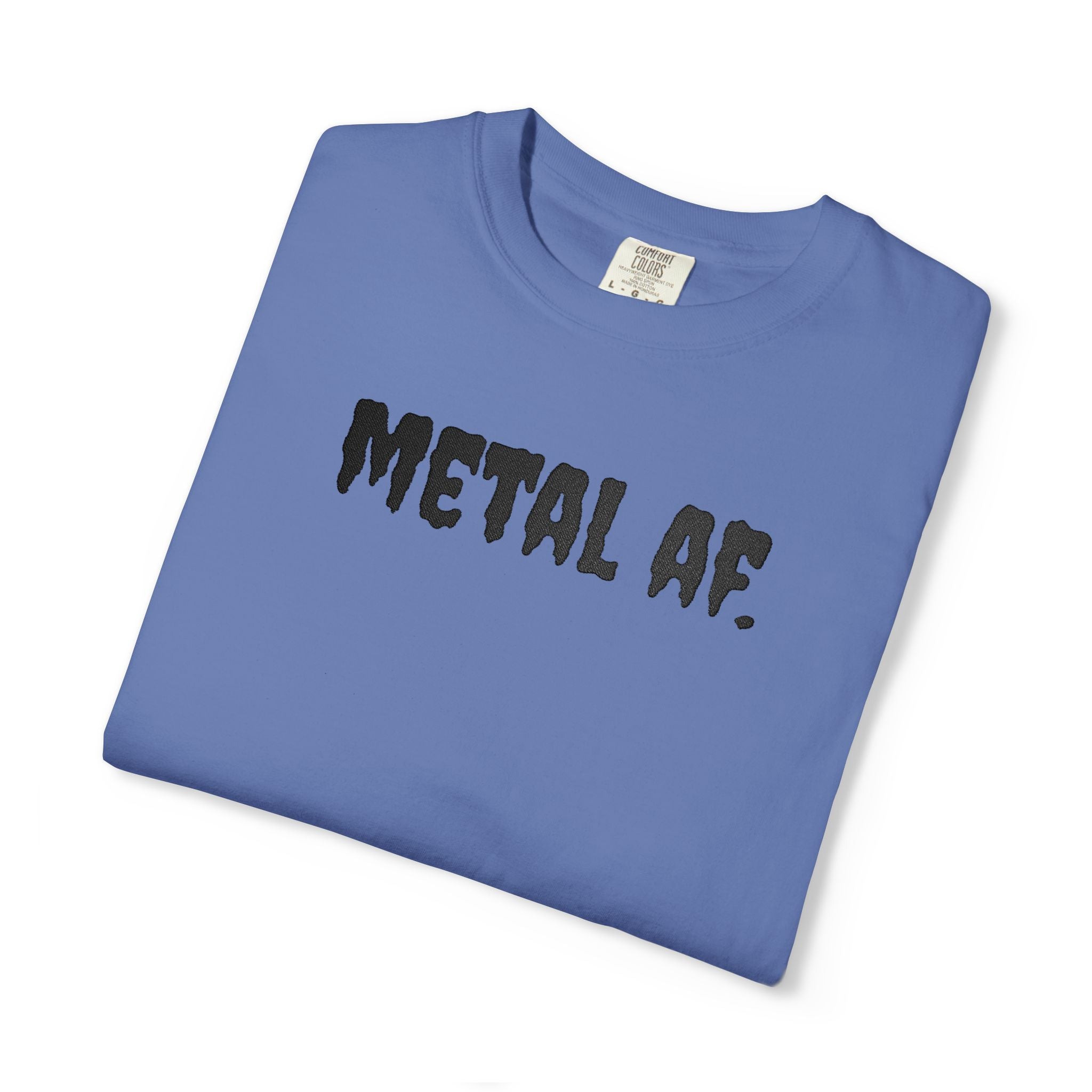 "Metal AF." Cool Embroidered T-Shirt