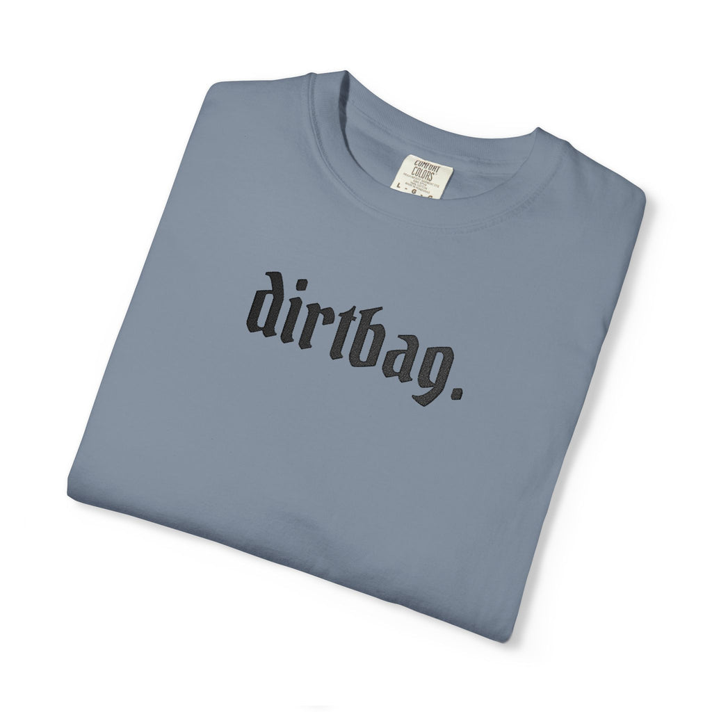 "dirtbag." Cool Embroidered T-Shirt
