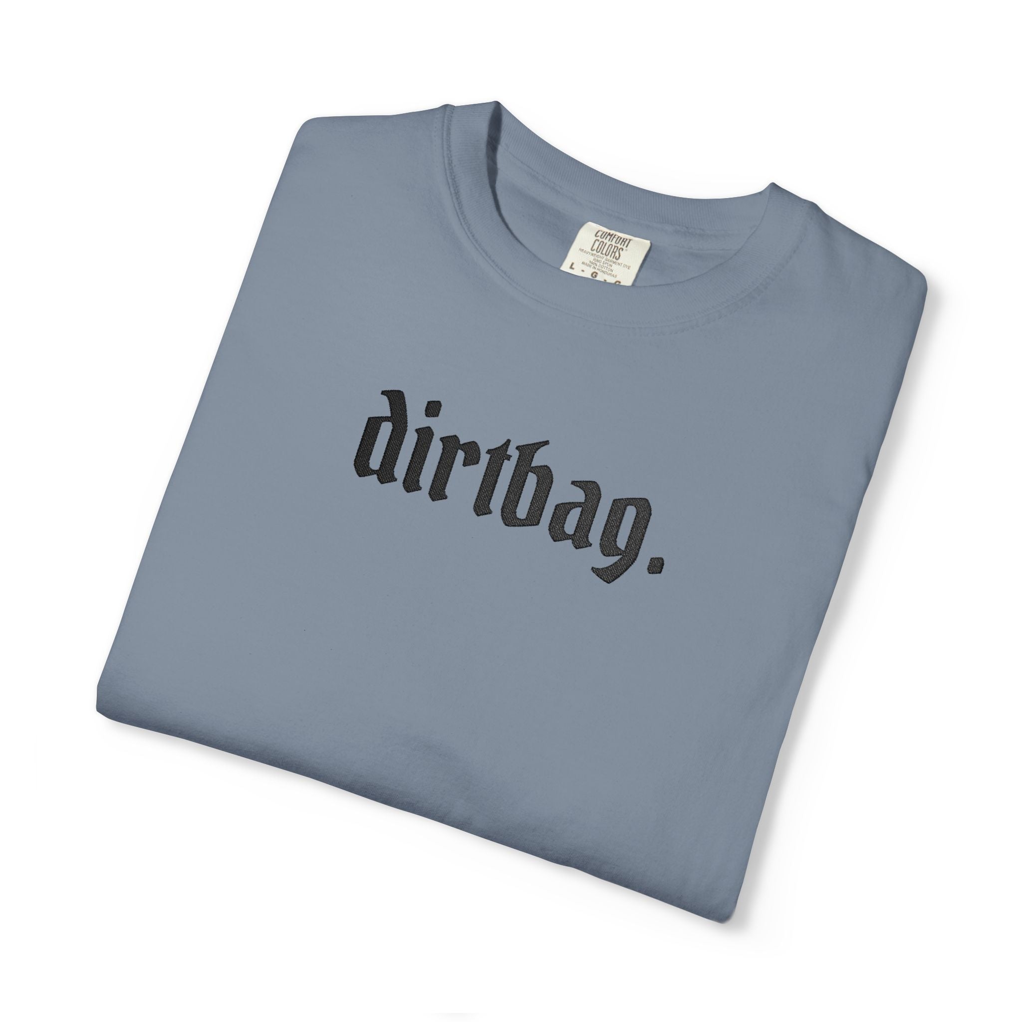 "dirtbag." Cool Embroidered T-Shirt