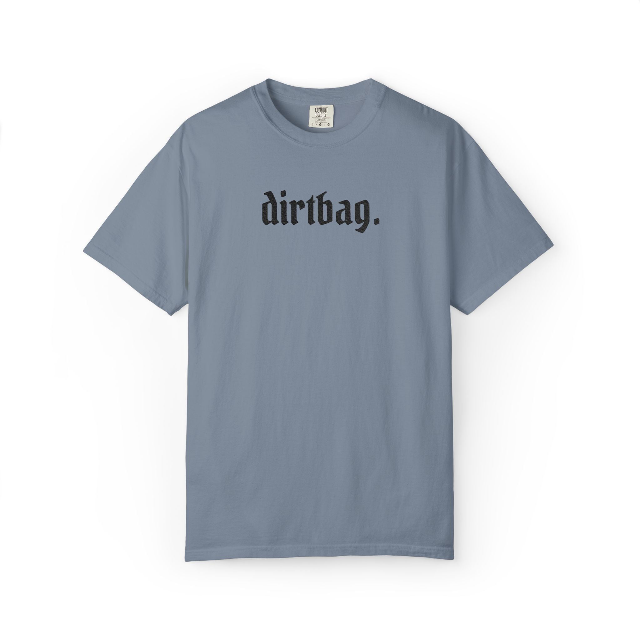 "dirtbag." Cool Embroidered T-Shirt