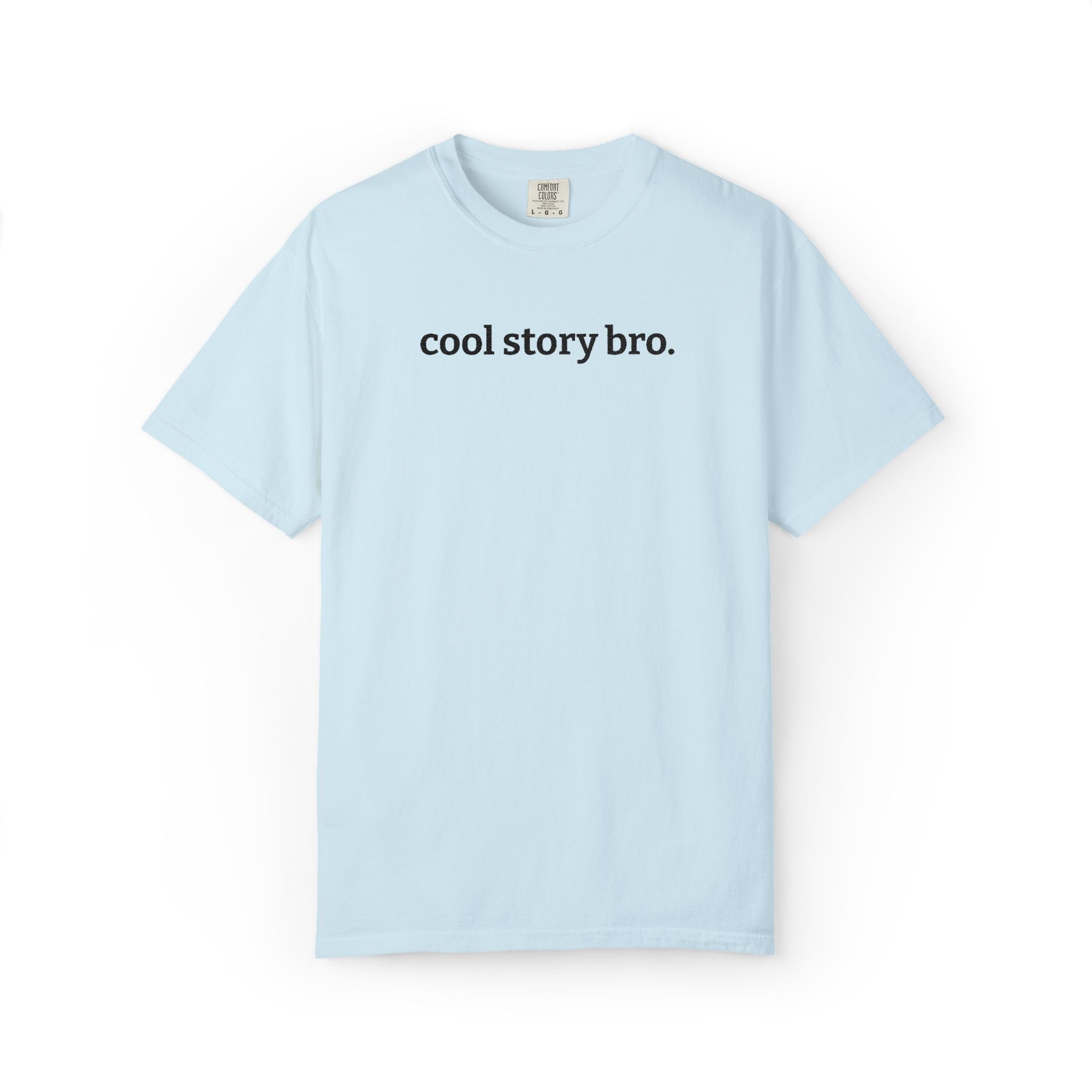 "cool story bro." Funny Embroidered T-Shirt