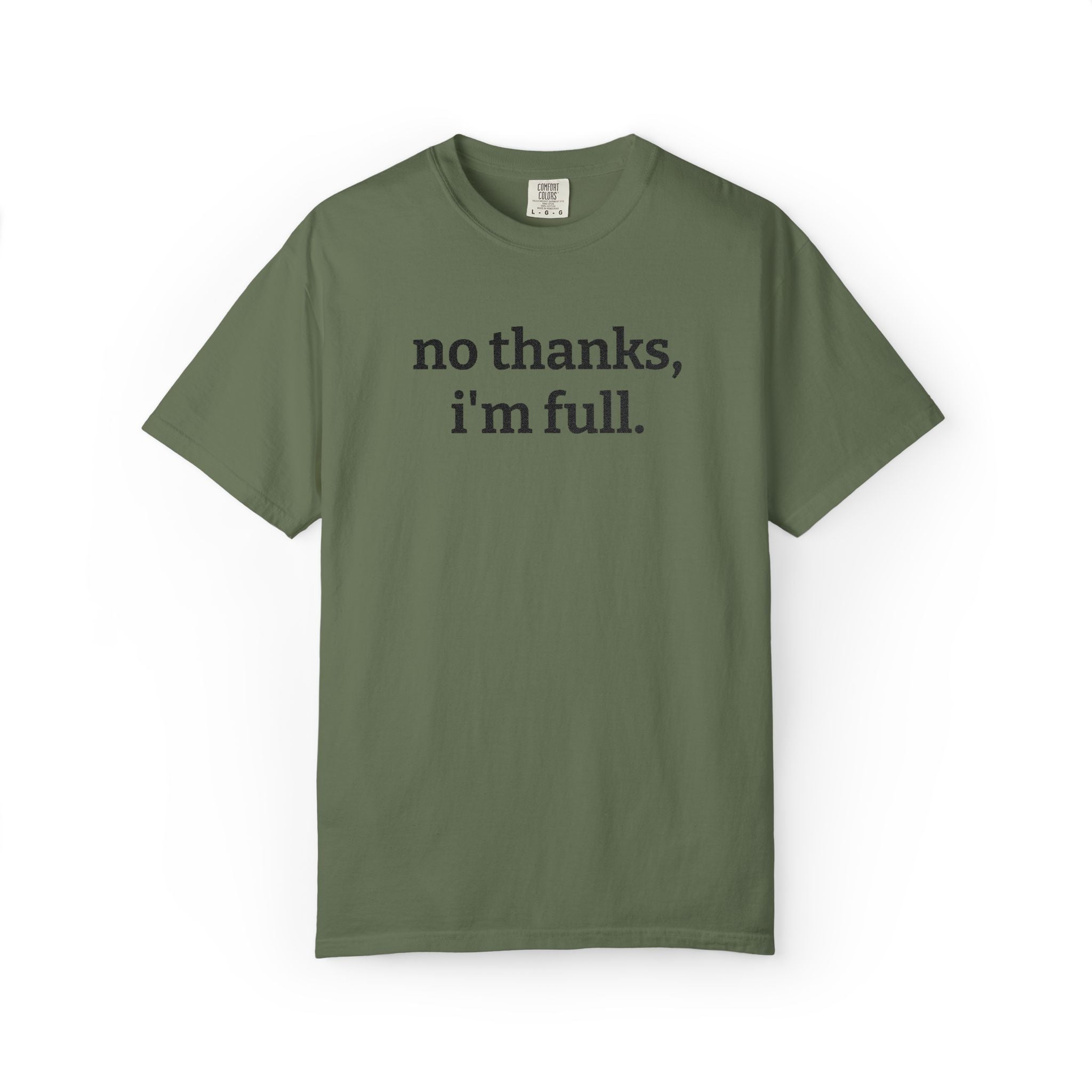“no thanks, i’m full.” Funny Embroidered T-Shirt
