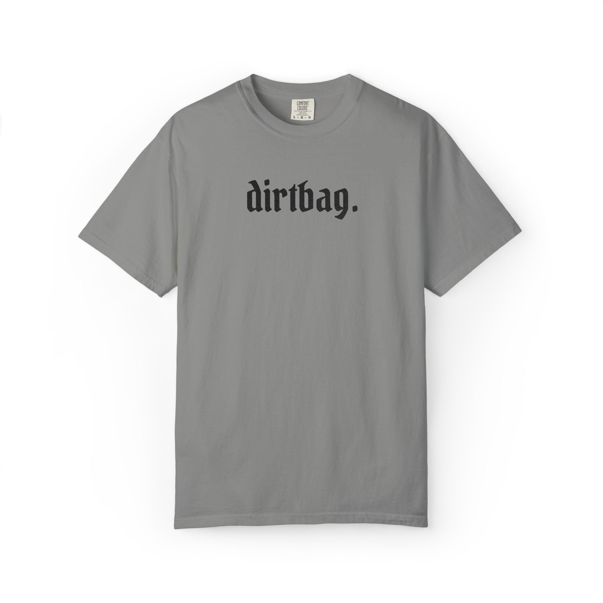 "dirtbag." Cool Embroidered T-Shirt