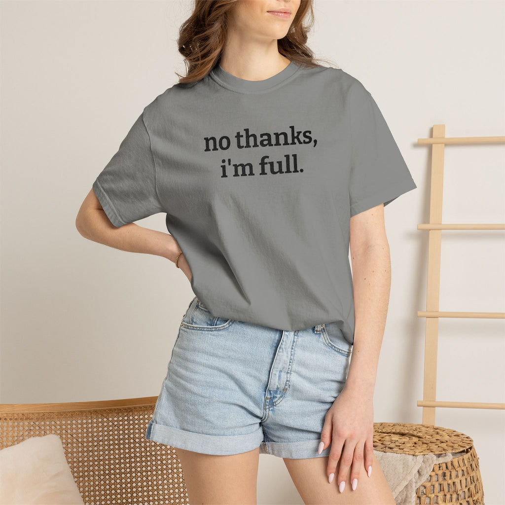 “no thanks, i’m full.” Funny Embroidered T-Shirt