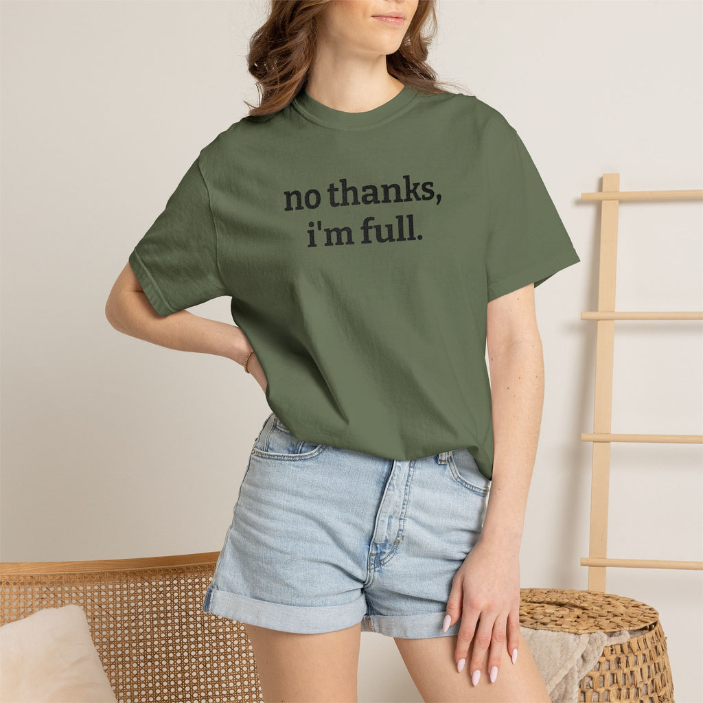 “no thanks, i’m full.” Funny Embroidered T-Shirt