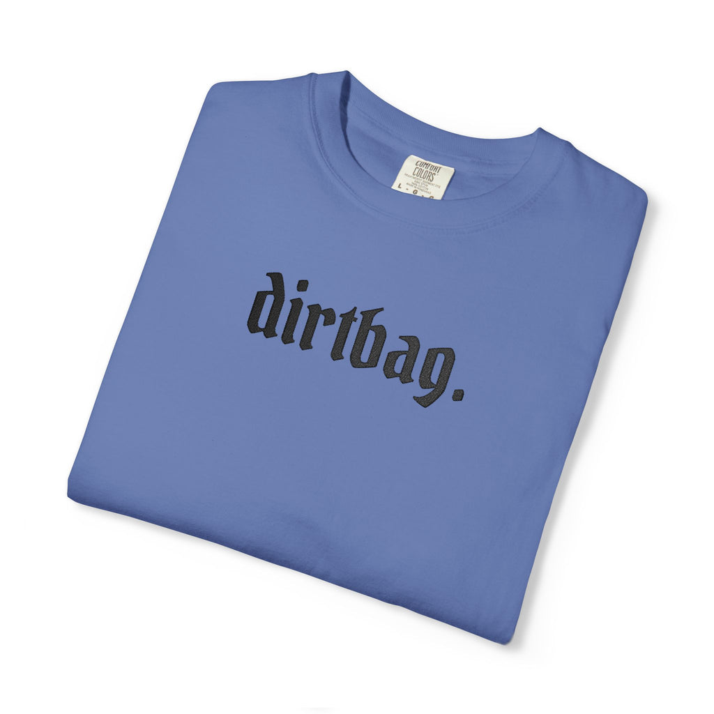 "dirtbag." Cool Embroidered T-Shirt