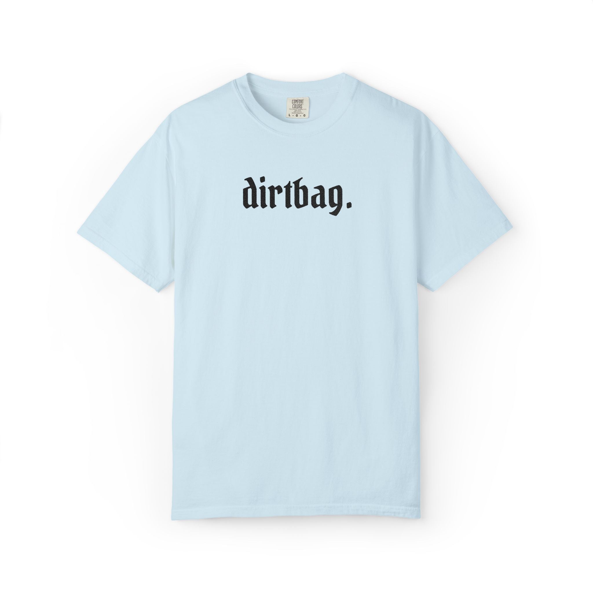 "dirtbag." Cool Embroidered T-Shirt
